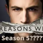 Will There Be Season 5 of 13 Reasons Why?