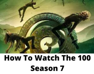 How to Watch The 100 Season 7