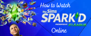 How to Watch the Sims Spark'd Online