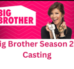 Big Brother Casting