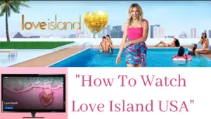 How to Watch Love Island USA