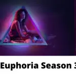 All About Euphoria Upcoming Season 3