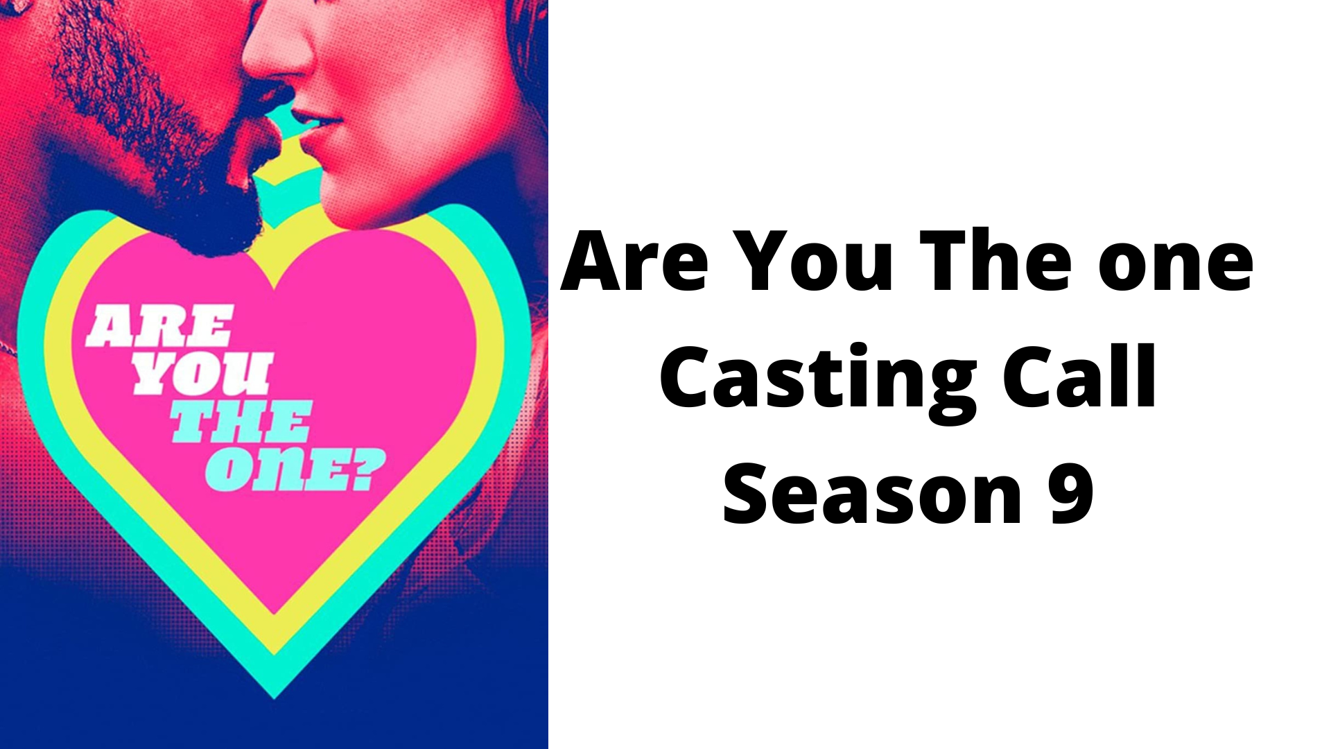 Are You The One Casting Call 2022 [MTV Season 9 Online Audition]