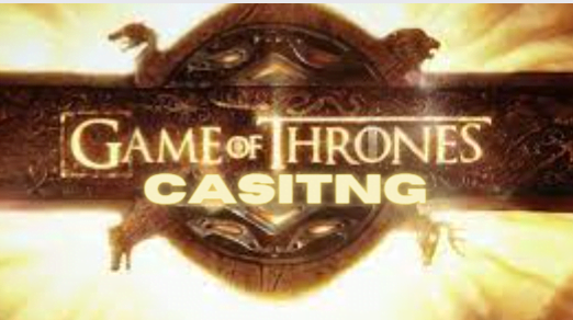 Game Of Thrones Casting