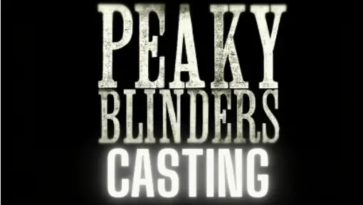 Peaky Blinders Casting Cast Characters Online Auditions