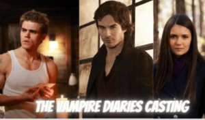 The Vampire Diaries Casting