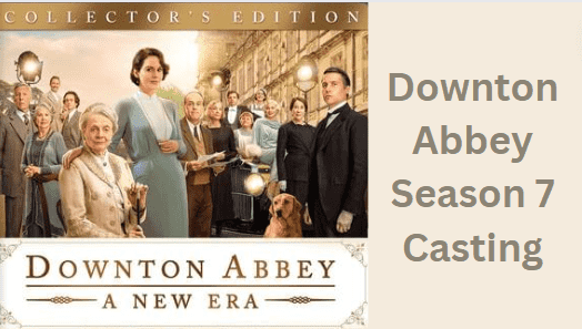 Downton Abbey Casting