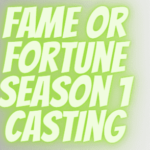 Fame Or Fortune Casting