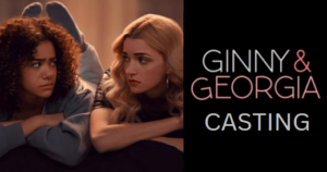Ginny and Georgia Casting