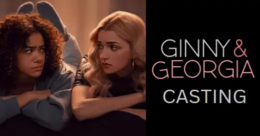 Ginny and Georgia Casting [Netflix Season 3] Cast Application