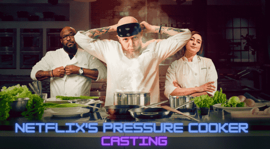Netflix's Pressure Cooker Casting