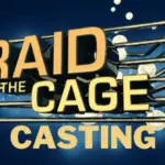 Raid the Cage Casting