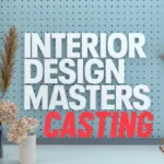 Interior Design Masters Casting
