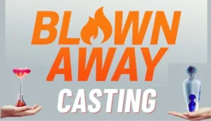 Blown Away Casting