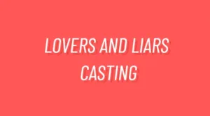 Lovers and Liars Casting